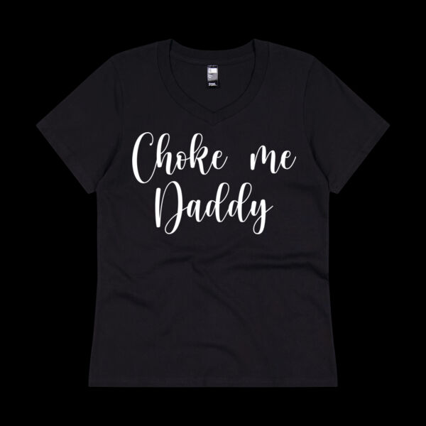 Choke Me Daddy – Naughty Adult Humor Shirt - Thread Project Womens Eden V-Neck Tee Thumbnail
