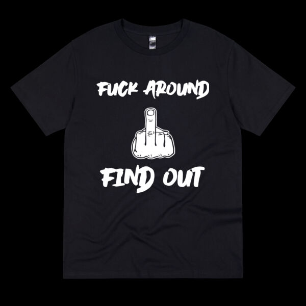 FAFO Shirt – Fuck Around Find Out Graphic Tee - Thread Project Unisex Summer Tee Thumbnail