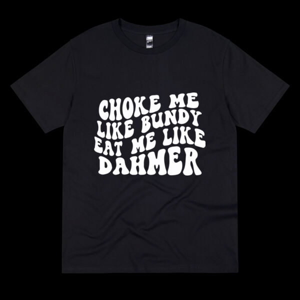 Choke Me Like a Villain, Eat Me Like a Monster – Dark Humor Tee - Thread Project Unisex Summer Tee Thumbnail