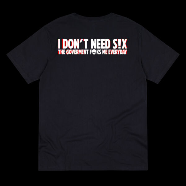 I Don’t Need S!X – The Government F*cks Me Everyday Shirt - Thread Project Unisex Summer Tee Thumbnail