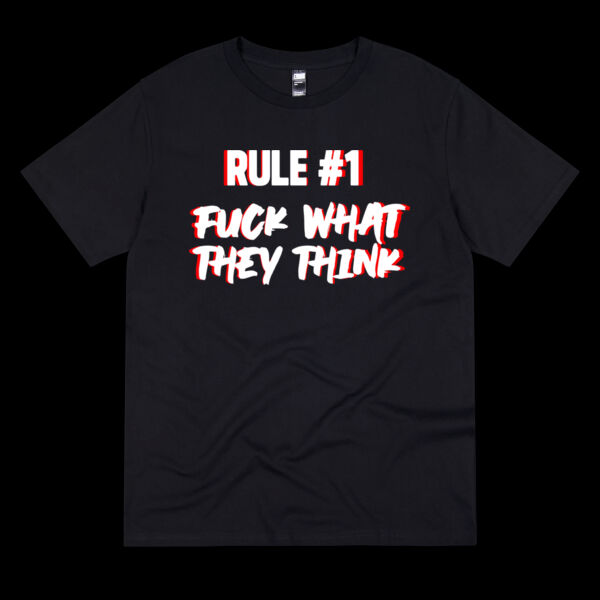 Rule #1 Fuck What They Think – Bold Attitude T-Shirt - Thread Project Unisex Summer Tee Thumbnail