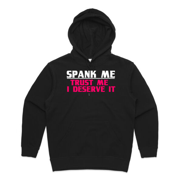 Spank Me Trust Me I Deserve It Shirt – Naughty Graphic Tee - AS Colour Womens Premium Hood Thumbnail